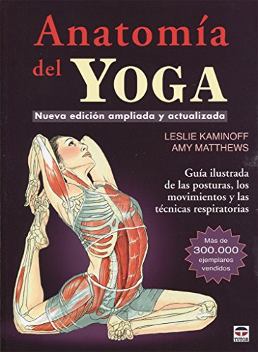 Anatomia Del Yoga Nueva Edicion Ampliada Leslie Kaminoff