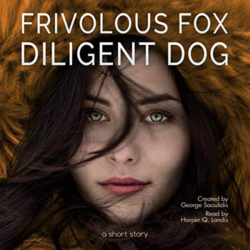 Frivolous Fox Diligent Dog George Saoulidis