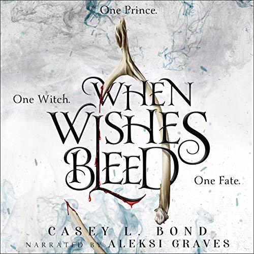 When Wishes Bleed Casey L Bond
