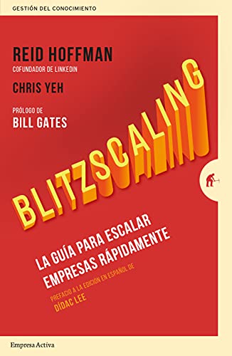 Blitzscaling: La guía para escalar empresas rápidamente (Gestión del conocimiento)