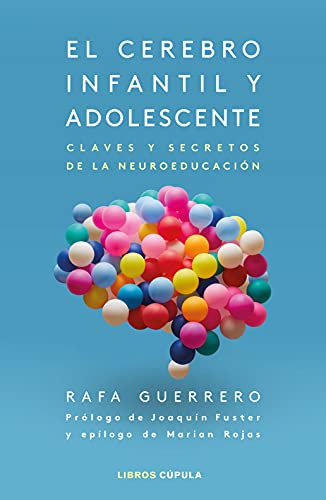 El cerebro infantil y adolescente: Claves y secretos de la neuroeducación (Prácticos)