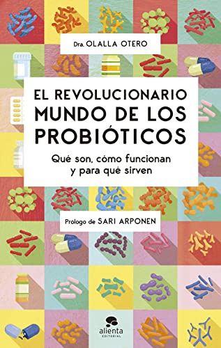 El Revolucionario Mundo De Los Probióticos Olalla Otero