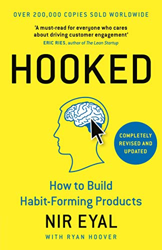 HOOKED: How to Build Habit-Forming Products (Portfolio)