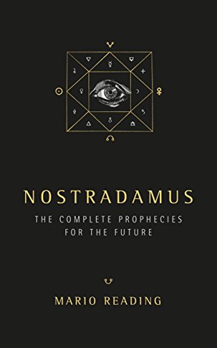 Nostradamus: Complete Prophecies for the Future: The Complete Prophesies for the Future